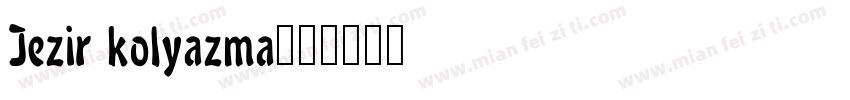Jezir kolyazma字体转换